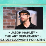 Jason Manley – The Art Department – Idea Development for Artists