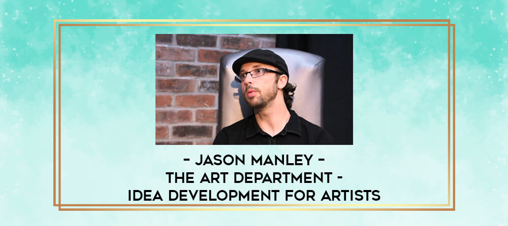 Jason Manley – The Art Department – Idea Development for Artists from Lezmer