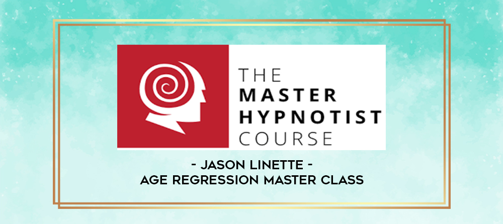 Jason Linette – Age Regression Master Class from Lezmer